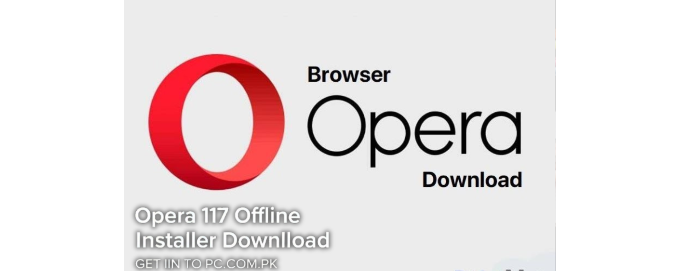 Opera 117 Offline Installer Download 32 bit